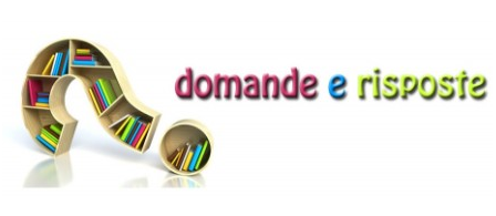 DOMANDE E RISPOSTE