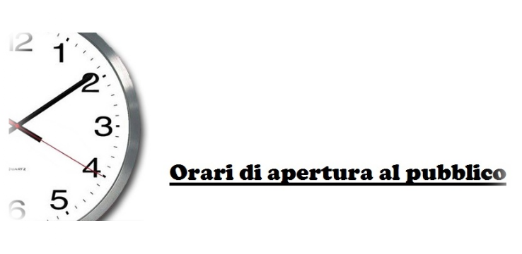 ORARI DI APERTURA AL PUBBLICO